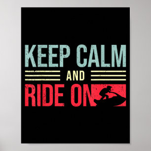 Jet skiing rider i keep calm and ride i jet skiing poster