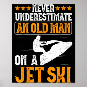 Jet skiing underestimate an old man on a jet ski  poster