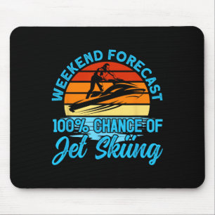 Jet Skiing Weekend Forecast 100% Chance Of Jet Ski Mouse Mat