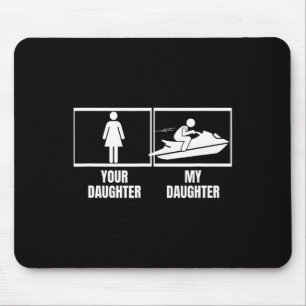 Jet Skiing Your Daughter My Daughter Brother Funny Mouse Mat