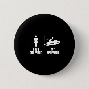 Jet Skiing Your Girlfriend My Girlfriend Funny Jet 6 Cm Round Badge