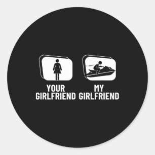 Jet Skiing Your Girlfriend My Girlfriend Funny Jet Classic Round Sticker
