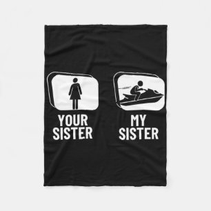 Jet Skiing Your Sister My Sister Brother Funny Jet Fleece Blanket