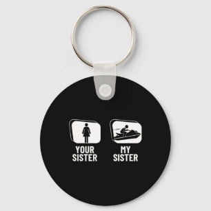 Jet Skiing Your Sister My Sister Brother Funny Jet Key Ring