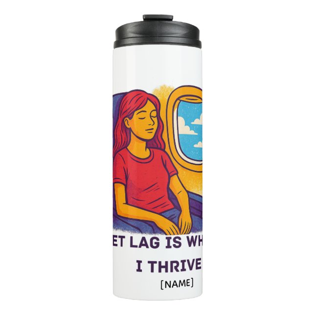 Jetlag Is Where I Thrive Tumbler | Add Name (Front)