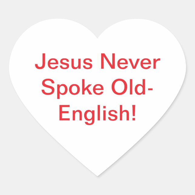 Jeuss Never Spoke Old-English Hankamer Artjunkhaus Heart Sticker (Front)