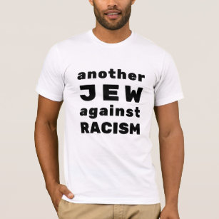 Jew Against Racism - Anti-Racist Activist T-Shirt