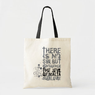 Jew Of Malta Ignorance Quote (B&W) Tote Bag