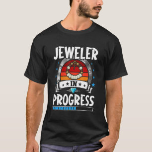 Jeweler In Progress Trainee Student T-Shirt