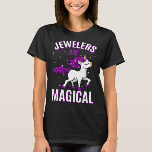 Jewelers Are Magical Unicorn Job Jewelry Professio T-Shirt