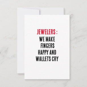 Jewelers We make fingers happy and wallets cry Thank You Card