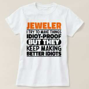 Jeweller I Try To Make Things Funny Sayings Jewell T-Shirt