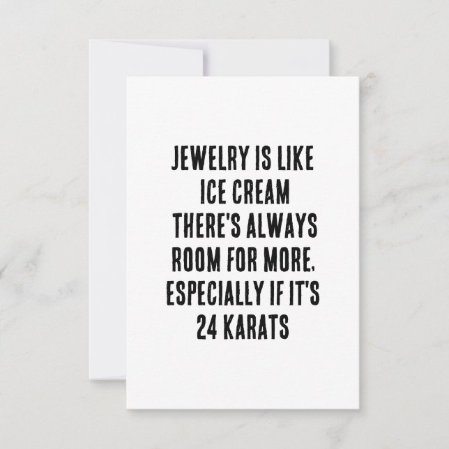 Jewellery is like ice cream – there's always room  thank you card (Front)