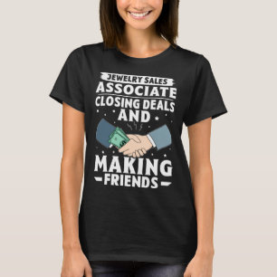 Jewellery Sales Associate Closing Deals Making Fri T-Shirt