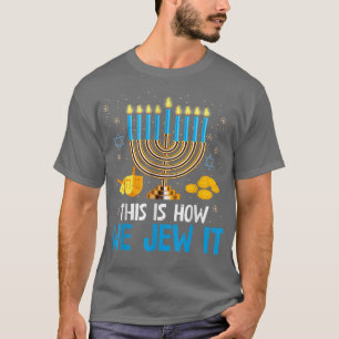 Jewish Hanukkah Menorah This Is How We Jew it T-Shirt