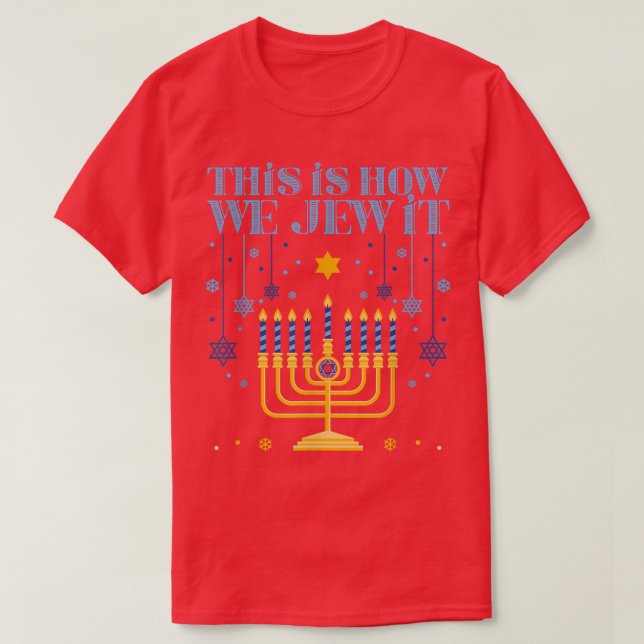 Jewish Hanukkah Menorah  This Is How We Jew it  T-Shirt (Design Front)