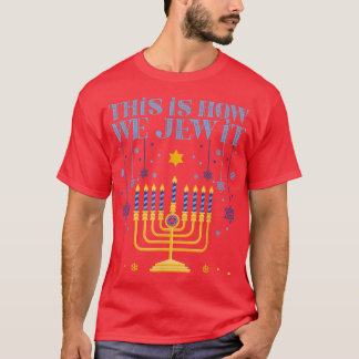 Jewish Hanukkah Menorah  This Is How We Jew it  T-Shirt
