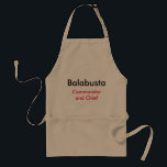 Jewish Woman Gift-Apron Balabust Standard Apron<br><div class="desc">We all know who is in charge of the kitchen. Celebrate your commander in chief with this "Balabusta" apron for the woman who has it all.</div>