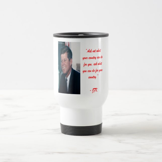 JFK & Ask Not Quote Travel Mug (Center)