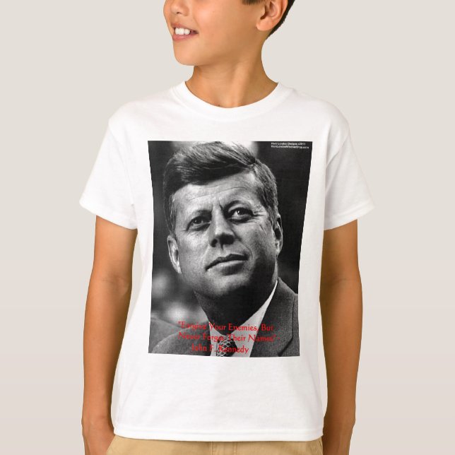JFK "Forgive Not Forget" Wisdom Quote Gifts & Card T-Shirt (Front)