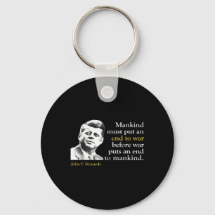 Jfk John F Kennedy President End War Quote  Key Ring