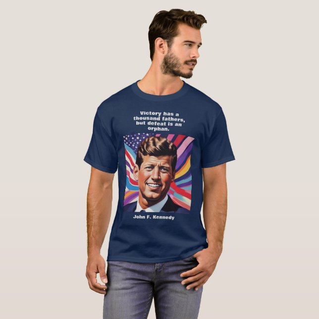 JFK John F. Kennedy Quote Motivational Inspiration T-Shirt (Front Full)