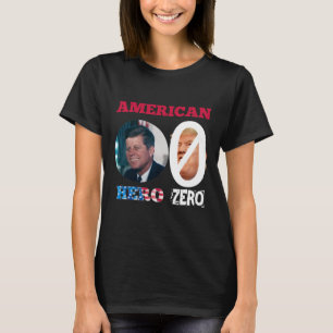 Jfk John Kennedy American Hero Anti Trump T-Shirt