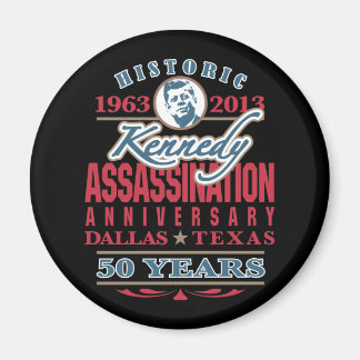 JFK Kennedy Assassination Anniversary 1963 - 2013 Magnet