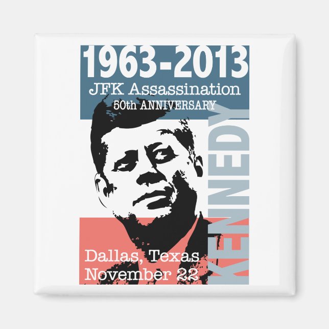 JFK Kennedy Assassination Anniversary 1963 - 2013 Magnet (Front)