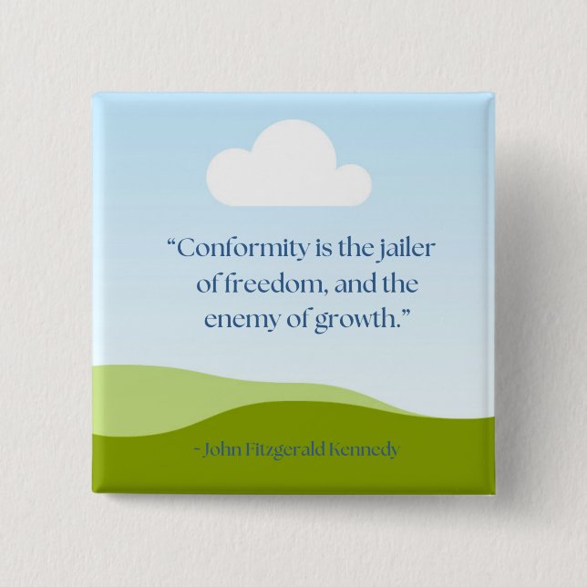 JFK Quote ~ Anti-Social-Conformity 15 Cm Square Badge (Front)