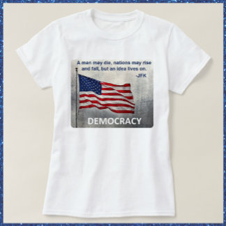 JFK Quote Democracy American Flag Design T-Shirt