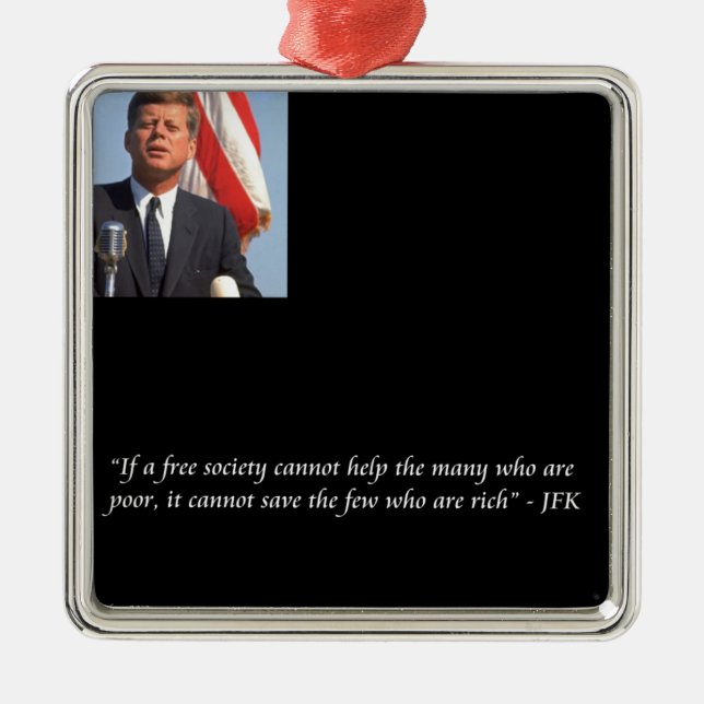 JFK Saving The Rich & Poor Quote Metal Tree Decoration (Front)