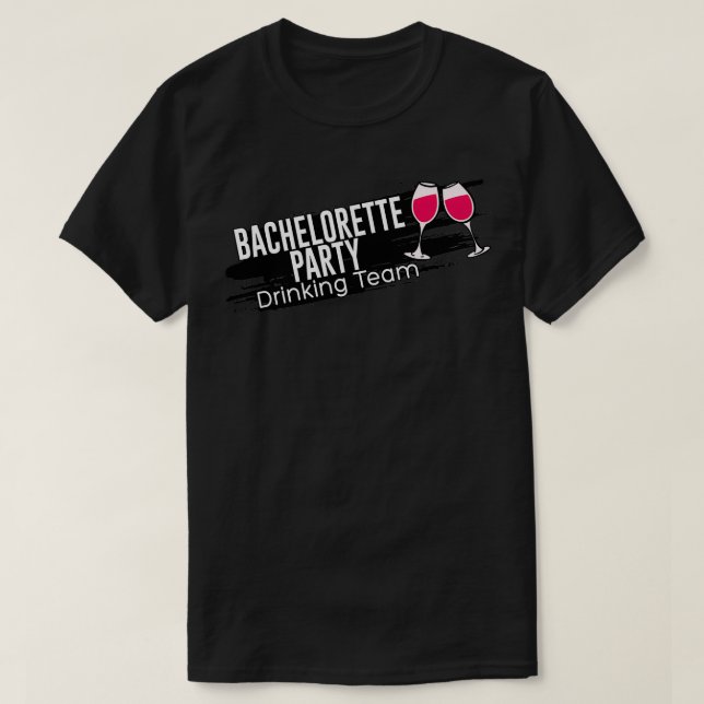 JGA Bachelorette Party Drinking Team 4 T-Shirt (Design Front)