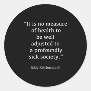 Jiddu Krishnamurti - Sick Society - Philosophy Classic Round Sticker