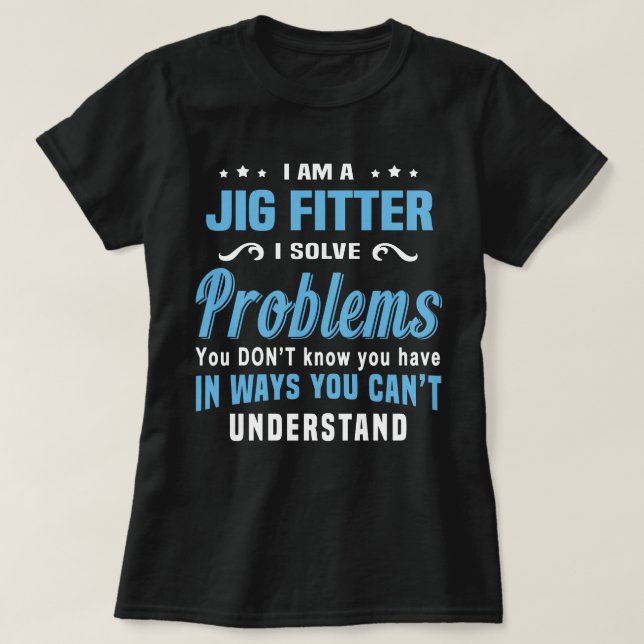Jig Fitter T-Shirt (Design Front)