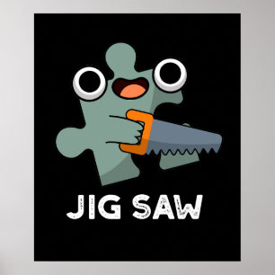 Jig Saw Funny Jigsaw Tool Pun Dark BG Poster