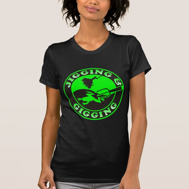 JIGGING & GIGGING T-Shirt (Front)