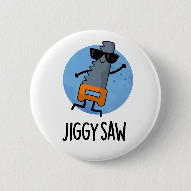Jiggy Saw Funny Dancing Tool Pun  6 Cm Round Badge (Front)