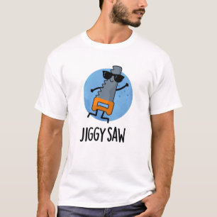 Jiggy Saw Funny Dancing Tool Pun T-Shirt