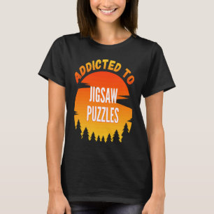 Jigsaw Puzzles Addicted to Jigsaw Puzzles 1 T-Shirt