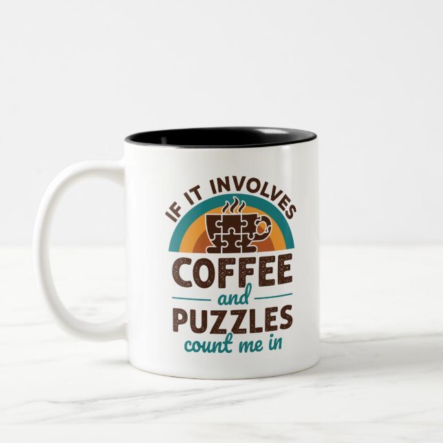 Jigsaw Puzzles and Coffee Count Me In Two-Tone Coffee Mug (Left)