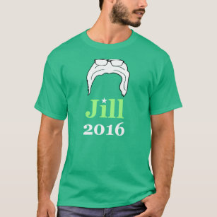 Jill 2016 (Bernie 2016 Parody) T-Shirt