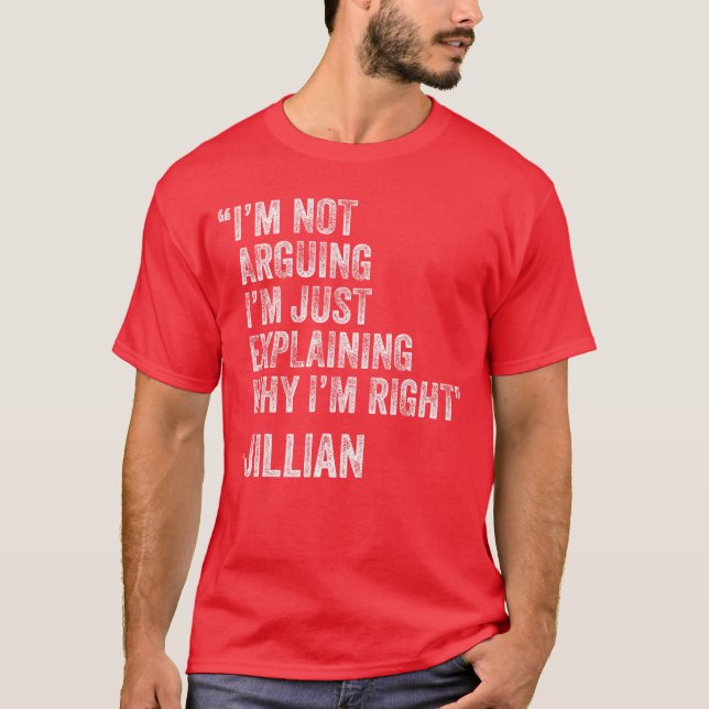 Jillian Quote Funny Birthday Custom Name Idea Engi T-Shirt (Front)