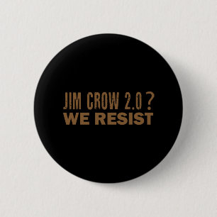 Jim Crow 2.0 We Resist Subtle Retro 70s Anti Trump 6 Cm Round Badge
