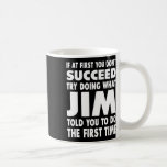 Jim Name Personalised Birthday Fun Christmas Joke  Coffee Mug<br><div class="desc">Jim Name Personalised Birthday Fun Christmas Joke Gift</div>