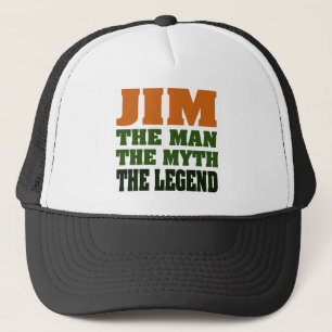 JIM - the Man, the Myth, the Legend! Trucker Hat
