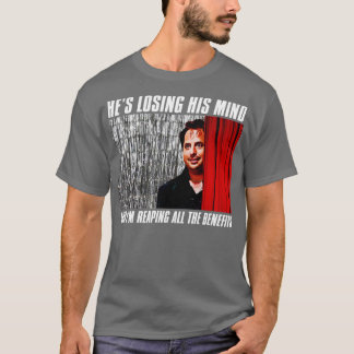 Jimmie Moore Hes Losing His Mind T-Shirt