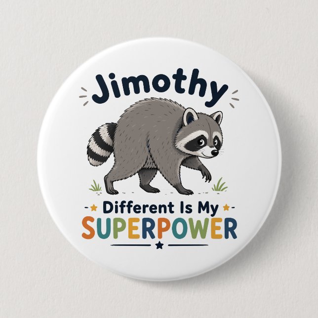 Jimothy different is my superpower 7.5 cm round badge (Front)