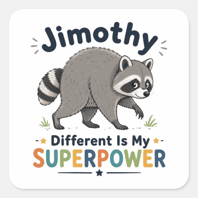 Jimothy different is my superpower square sticker (Front)