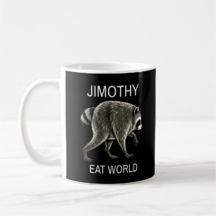 Jimothy Eat World Funny Viral Racoon Coffee Mug